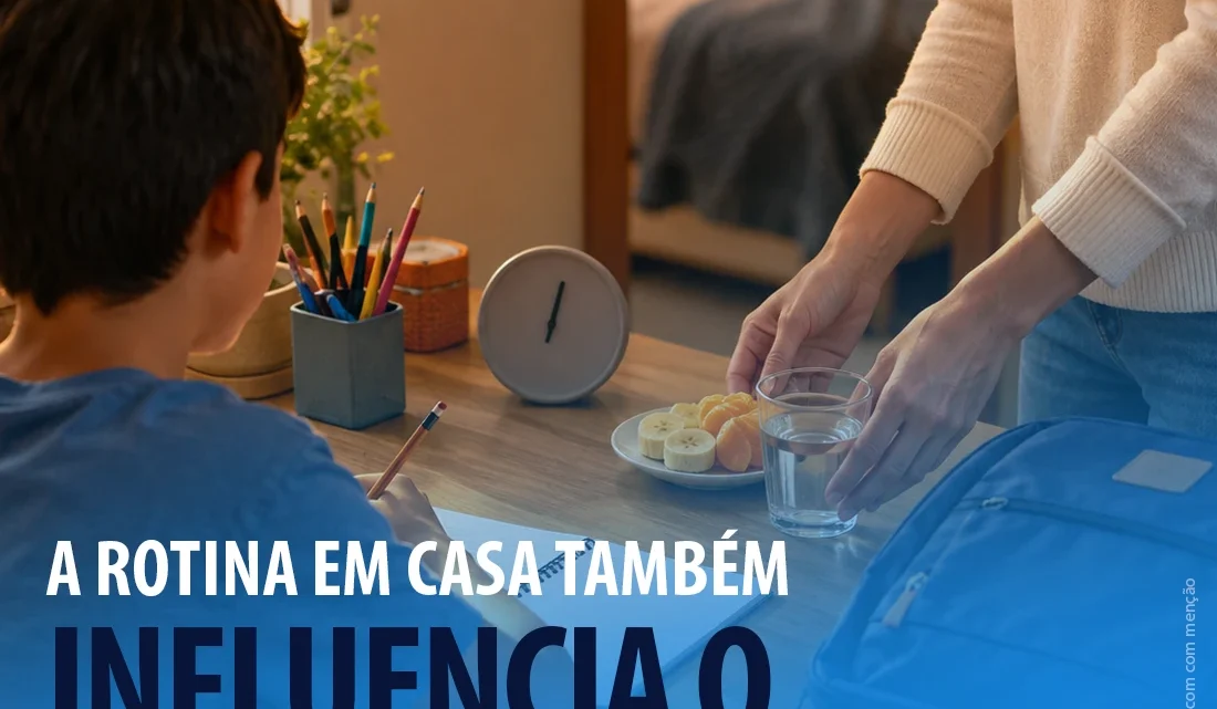 A ROTINA EM CASA TAMBÉM INFLUENCIA O APRENDIZADO